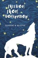 freedom from domination af Katharine M. McIntyre