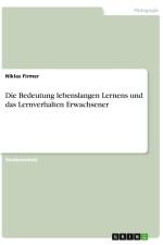 Die Bedeutung lebenslangen Lernens und das Lernverhalten Erwachsener af Niklas Firmer