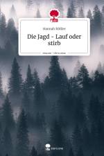 Die Jagd - Lauf oder stirb. Life is a Story - story.one af Hannah Rößler