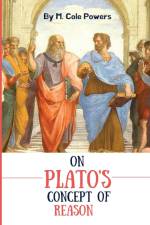 On Plato's Concept of Reason af Powers M. Cole