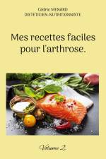 Mes recettes faciles pour l'arthrose. af Cedric Menard