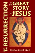 The Resurrection in the Great Story of Jesus af Stephen Joseph Wolf