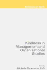 Kindness in Management and Organizational Studies af Michelle Thomason