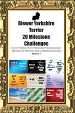 Biewer Yorkshire Terrier 20 Milestone Challenges Biewer Yorkshire Terrier Memorable Moments. Includes Milestones for Memories, Gifts, Socialization & Training Volume 1 af Todays Doggy