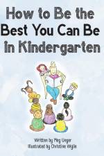 How to Be the Best You Can Be in Kindergarten af Meg Unger