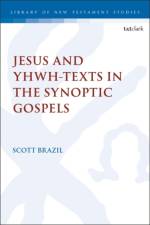 Jesus and YHWH-Texts  in the Synoptic Gospels af Dr. Scott Brazil