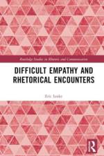 Difficult Empathy and Rhetorical Encounters af Eric (Texas State University Leake