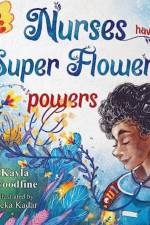 Nurses Have Super Flower Powers af Kayla Woodfine