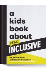 A Kids Book About Being Inclusive af Ashton Mota