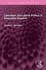 Liberalism and Liberal Politics in Edwardian England af George L. Bernstein