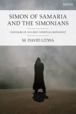 Simon of Samaria and the Simonians af Dr M. David (Australian Catholic University Litwa