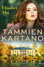Tammien kartano af Elisabet Aho