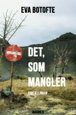 Det, som mangler af Eva Botofte