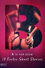 B is for BDSM: 13 Erotic Short Stories af Saga Stigsdotter