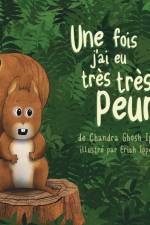 Une fois, j'ai eu très très peur