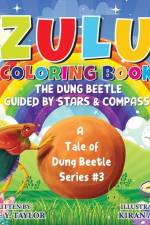 Zulu COLORING BOOK The Dung Beetle Guided By Stars and Compass: A Tale of Dung Beetle Series. #3 af Joyce Y. Taylor