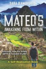 Mateo's Awakening from Within: Discover Your Six Innate Gifts to Succeed in Life af Sara D'Ambrosio