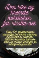 Den rike og kremete kokeboken for ricotta-ost af Adam Kristensen