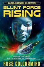 Blunt Force Rising: An Angela Hardwicke Sci-Fi Mystery af Russ Colchamiro