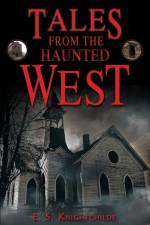 Tales from the Haunted West af E. S. Knightchilde