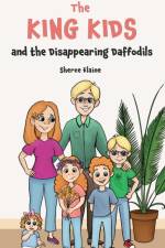 The King Kids and the Disappearing Daffodil af Sheree Elaine