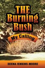 The Burning Bush My Calling af Zeena Jenkins-Moore