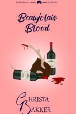 Beaujolais Blood af Christa Bakker