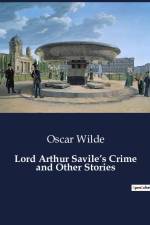 Lord Arthur Savile¿s Crime and Other Stories af Oscar Wilde