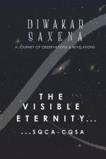 The Visible Eternity...SQCA-CQSA af Diwakar Saxena