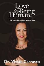 Love Being Human: The Key to Harmony Within You af Vivian Hernandez Carrasco