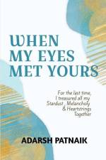 When my eyes met yours: stardust, melancholy & heartstrings af Adarsh Patnaik