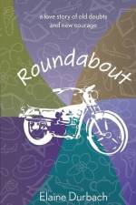 Roundabout: A love story of old doubts and new courage af Elaine Durbach
