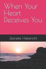 When Your Heart Deceives You af Jeanette Habenicht