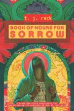 Book of Hours for Sorrow af T. J. Reck