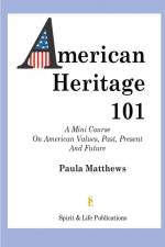 American Heritage 101: American Values Past, Present and Future af Paula Matthews