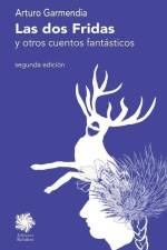 Las dos Fridas y otros cuentos af Arturo Garmendia