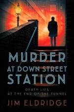Murder at Down Street Station af Jim Eldridge