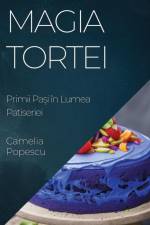 Magia Tortei af Camelia Popescu