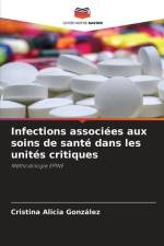Infections associées aux soins de santé dans les unités critiques af Cristina Alicia González