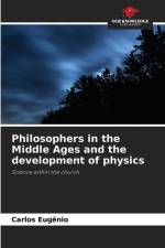 Philosophers in the Middle Ages and the development of physics af Carlos Eugênio