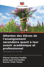 Attentes des élèves de l'enseignement secondaire quant à leur avenir académique et professionnel af Elienai Sánchez Padilla