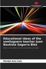 Educational ideas of the santiaguero teacher Juan Bautista Sagarra Blez af Maribel Asin Cala