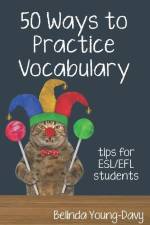 Fifty Ways to Practice Vocabulary: Tips for ESL/EFL Students af Belinda Young-Davy