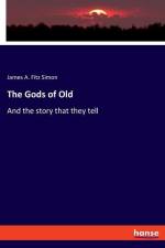 The Gods of Old af James A. Fitz Simon
