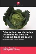 Estudo das propriedades larvicidas do óleo de rícino na traça da couve af Sadate Amadou