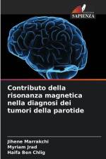 Contributo della risonanza magnetica nella diagnosi dei tumori della parotide af Jihene Marrakchi