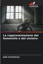 La rappresentazione del femminile e del sinistro af Jade Castellanos