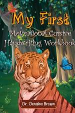My First Motivational Cursive Handwriting Workbook af Denisha Brown
