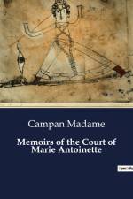 Memoirs of the Court of Marie Antoinette af Campan Madame