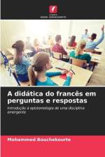 A didática do francês em perguntas e respostas af Mohammed Bouchekourte